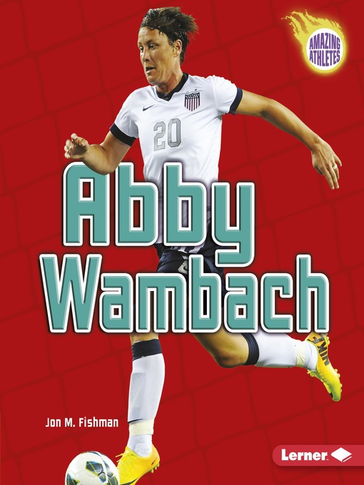 Title details for Abby Wambach by Jon M. Fishman - Available
